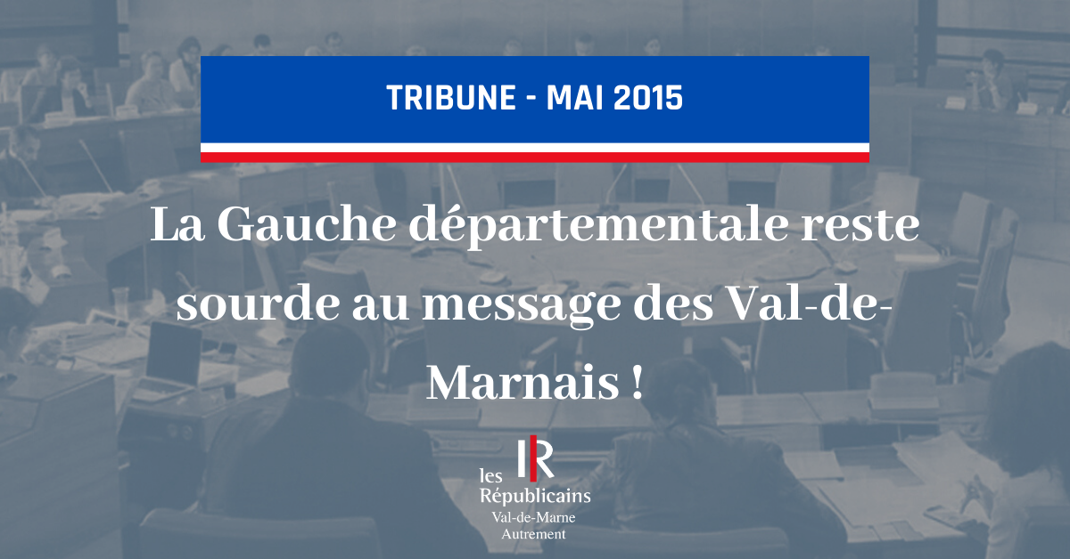 La Gauche départementale reste sourde au message des Val-de-Marnais !